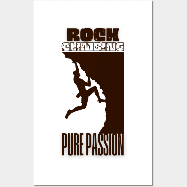 Rock Climbing: The Pure Passion Tee Wall Art by DaShirtXpert